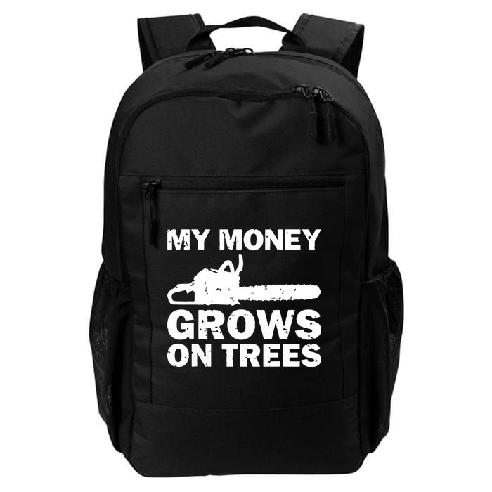 My Money Grows On Trees Funny Logger Arborist Logging Daily Commute Backpack