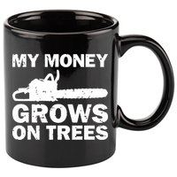 My Money Grows On Trees Funny Logger Arborist Logging 11oz C Handle Ceramic Mug