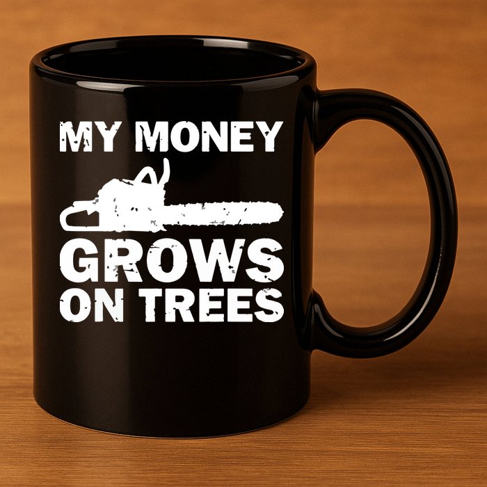 My Money Grows On Trees Funny Logger Arborist Logging 11oz C Handle Ceramic Mug