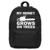 My Money Grows On Trees Funny Logger Arborist Logging 16 in Basic Backpack