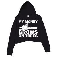 My Money Grows On Trees Funny Logger Arborist Logging Crop Fleece Hoodie
