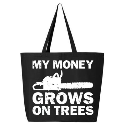 My Money Grows On Trees Funny Logger Arborist Logging 25L Jumbo Tote