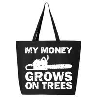 My Money Grows On Trees Funny Logger Arborist Logging 25L Jumbo Tote