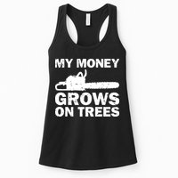 My Money Grows On Trees Funny Logger Arborist Logging Womens Tank Top