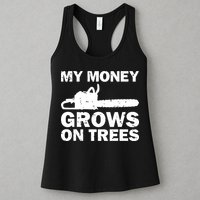 My Money Grows On Trees Funny Logger Arborist Logging Womens Tank Top