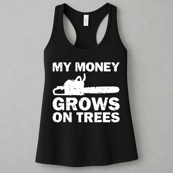 My Money Grows On Trees Funny Logger Arborist Logging Womens Tank Top