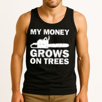My Money Grows On Trees Funny Logger Arborist Logging Tank Top