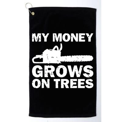 My Money Grows On Trees Funny Logger Arborist Logging Golf Towel