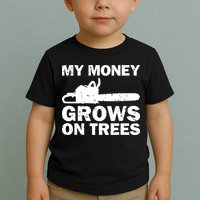 My Money Grows On Trees Funny Logger Arborist Logging Toddler T-Shirt