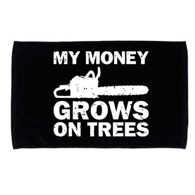 My Money Grows On Trees Funny Logger Arborist Logging Microfiber Hand Towel