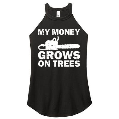 My Money Grows On Trees Funny Logger Arborist Logging Women's Perfect Tri Rocker Tank