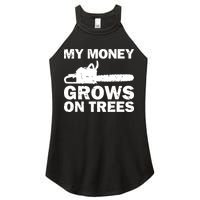 My Money Grows On Trees Funny Logger Arborist Logging Women's Perfect Tri Rocker Tank