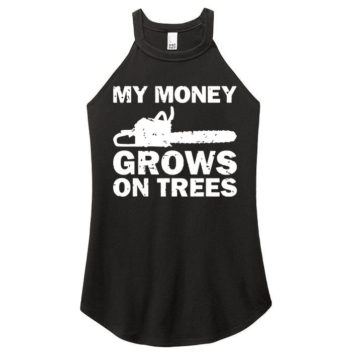 My Money Grows On Trees Funny Logger Arborist Logging Women's Perfect Tri Rocker Tank