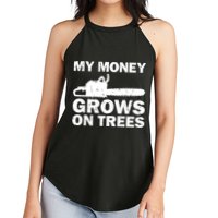 My Money Grows On Trees Funny Logger Arborist Logging Women's Perfect Tri Rocker Tank