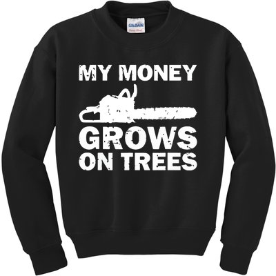 My Money Grows On Trees Funny Logger Arborist Logging Kids Sweatshirt