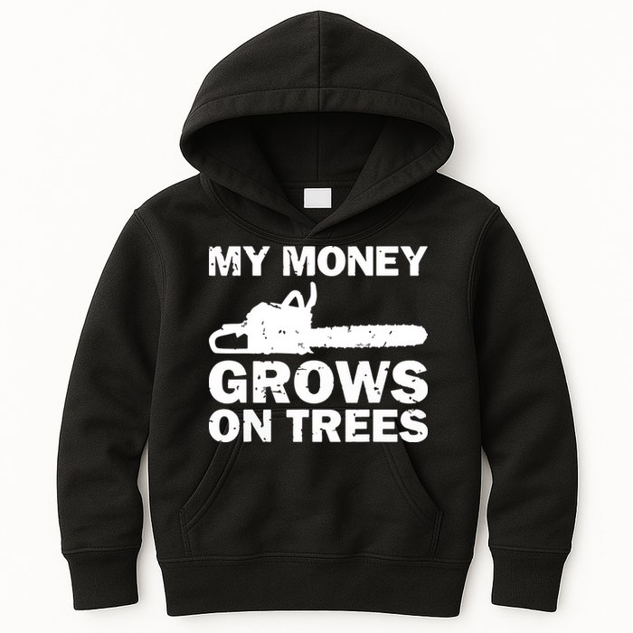 My Money Grows On Trees Funny Logger Arborist Logging Kids Hoodie