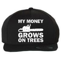 My Money Grows On Trees Funny Logger Arborist Logging Wool Snapback Cap