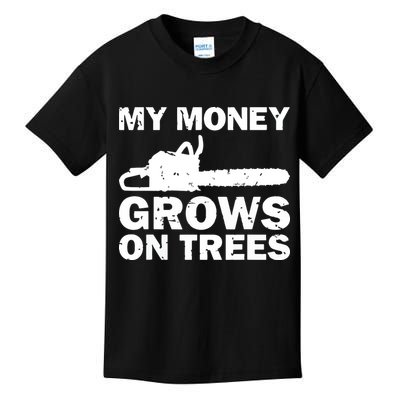 My Money Grows On Trees Funny Logger Arborist Logging Kids T-Shirt