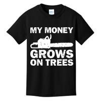 My Money Grows On Trees Funny Logger Arborist Logging Kids T-Shirt