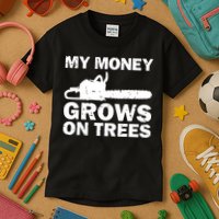 My Money Grows On Trees Funny Logger Arborist Logging Kids T-Shirt