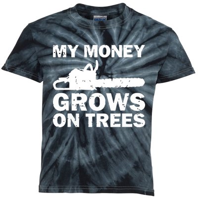 My Money Grows On Trees Funny Logger Arborist Logging Kids Tie-Dye T-Shirt