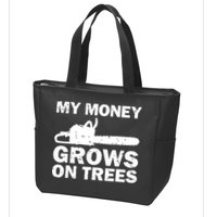 My Money Grows On Trees Funny Logger Arborist Logging Zip Tote Bag