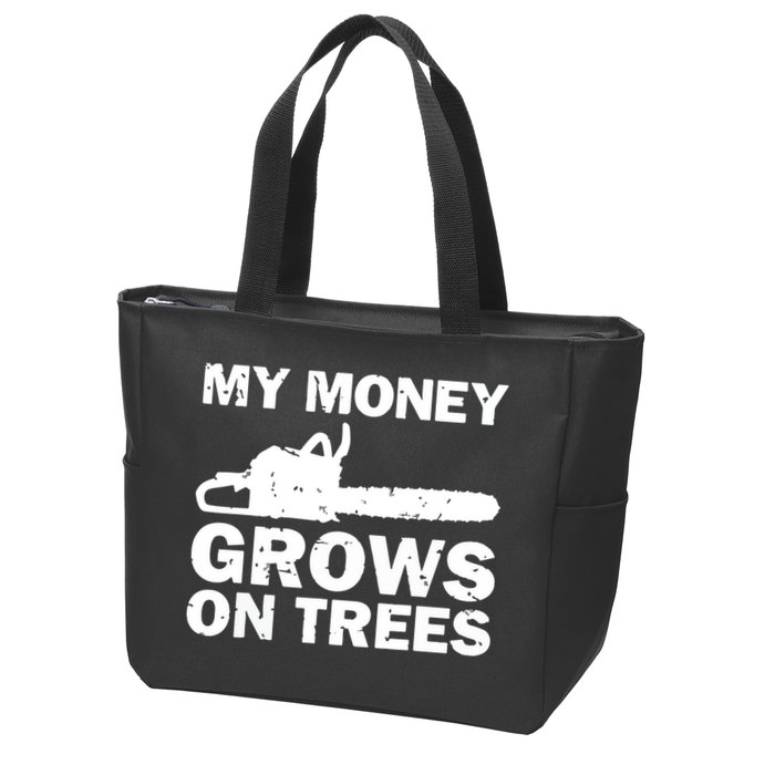 My Money Grows On Trees Funny Logger Arborist Logging Zip Tote Bag