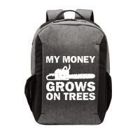 My Money Grows On Trees Funny Logger Arborist Logging Vector Backpack