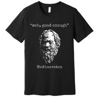 Mediocrates Meh Good Enough Lazy Logic Sloth Wisdom Meme Premium T-Shirt