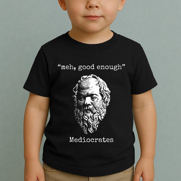 Mediocrates Meh Good Enough Lazy Logic Sloth Wisdom Meme Toddler T-Shirt