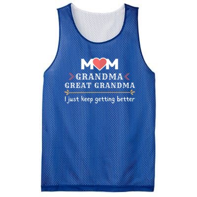 Mothers Mom Grandma Great Grandma I Just Keep Getting Better Cute Gift Mesh Reversible Basketball Jersey Tank