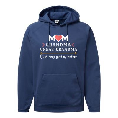 Mothers Mom Grandma Great Grandma I Just Keep Getting Better Cute Gift Performance Fleece Hoodie