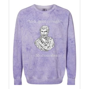 Mediocrates Meh Good Enough Greek Mediocrates Colorblast Crewneck Sweatshirt