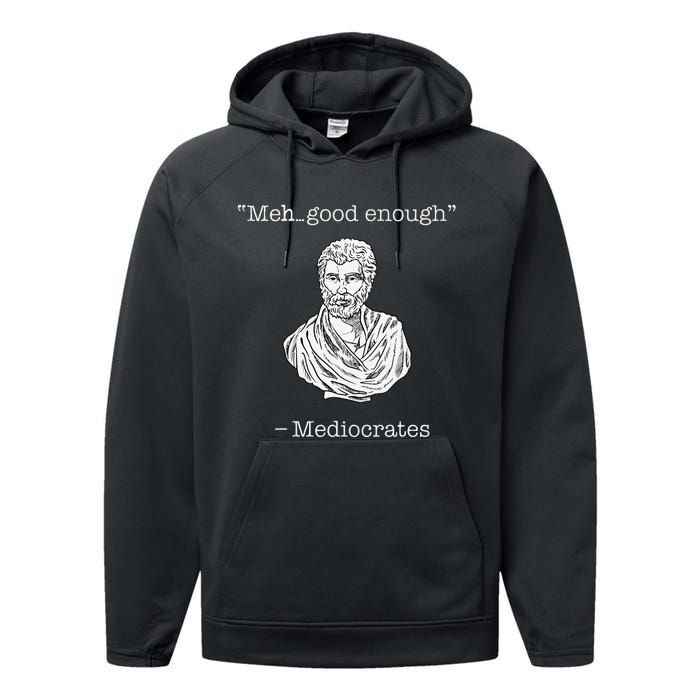 Mediocrates Meh Good Enough Greek Mediocrates Performance Fleece Hoodie