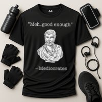Mediocrates Meh Good Enough Greek Mediocrates Cooling Performance Crew T-Shirt