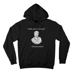 Mediocrates Meh Good Enough Greek Mediocrates Hoodie