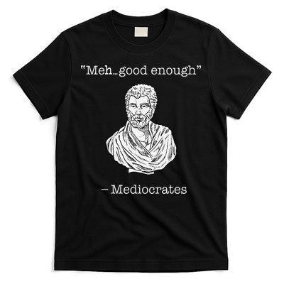 Mediocrates Meh Good Enough Greek Mediocrates T-Shirt