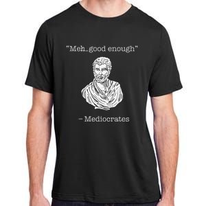 Mediocrates Meh Good Enough Greek Mediocrates Adult ChromaSoft Performance T-Shirt