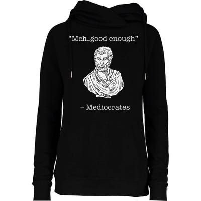 Mediocrates Meh Good Enough Greek Mediocrates Womens Funnel Neck Pullover Hood
