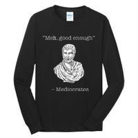 Mediocrates Meh Good Enough Greek Mediocrates Tall Long Sleeve T-Shirt