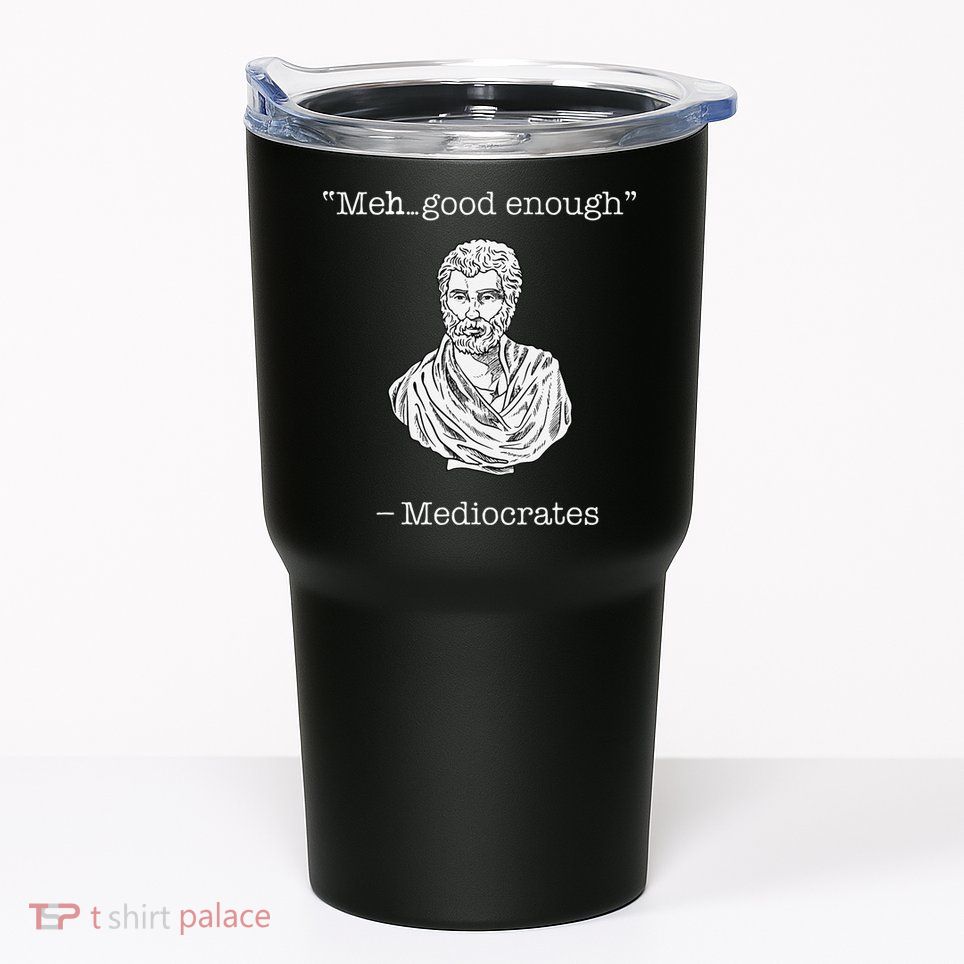 Mediocrates Meh Good Enough Greek Mediocrates Tumbler