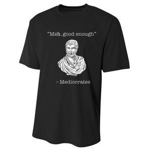 Mediocrates Meh Good Enough Greek Mediocrates Performance Sprint T-Shirt