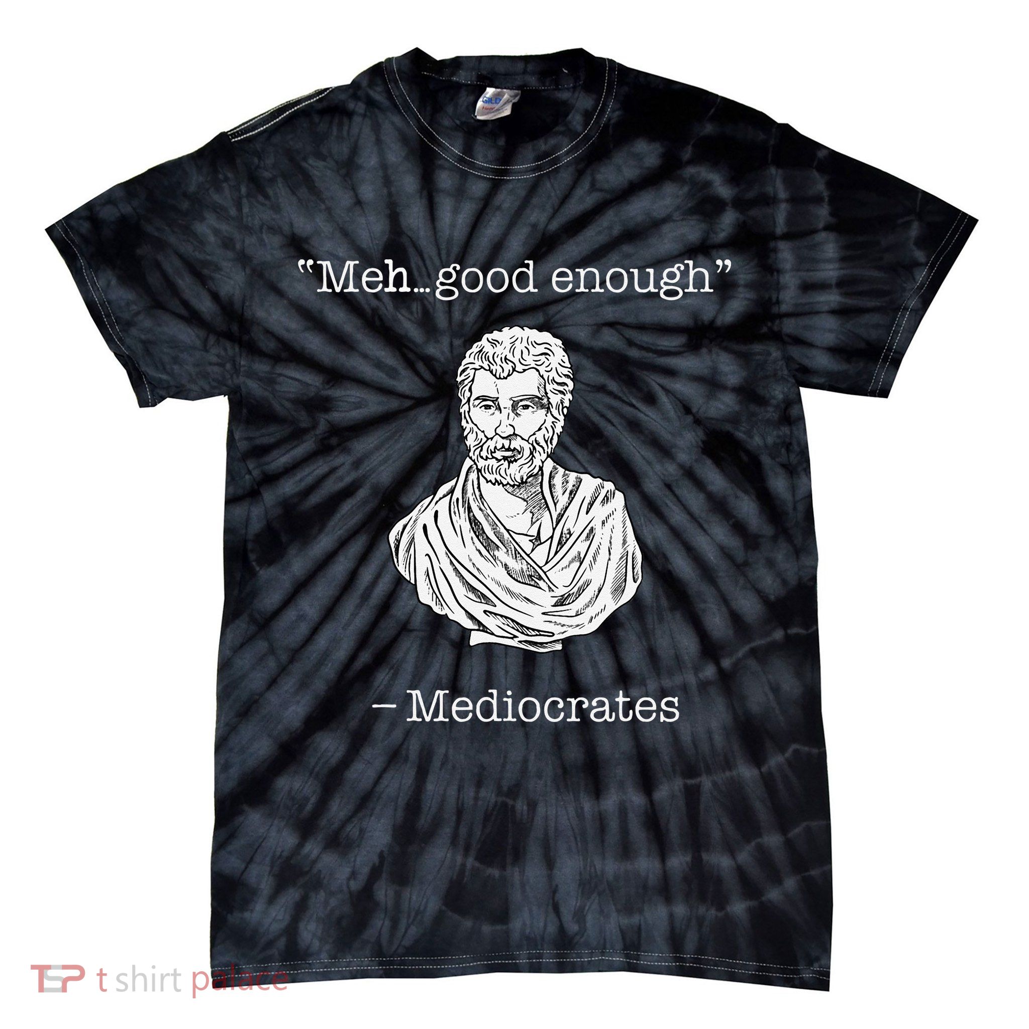 Mediocrates Meh Good Enough Greek Mediocrates Tie-Dye T-Shirt