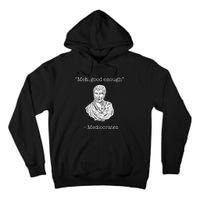 Mediocrates Meh Good Enough Greek Mediocrates Tall Hoodie