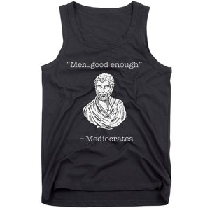 Mediocrates Meh Good Enough Greek Mediocrates Tank Top