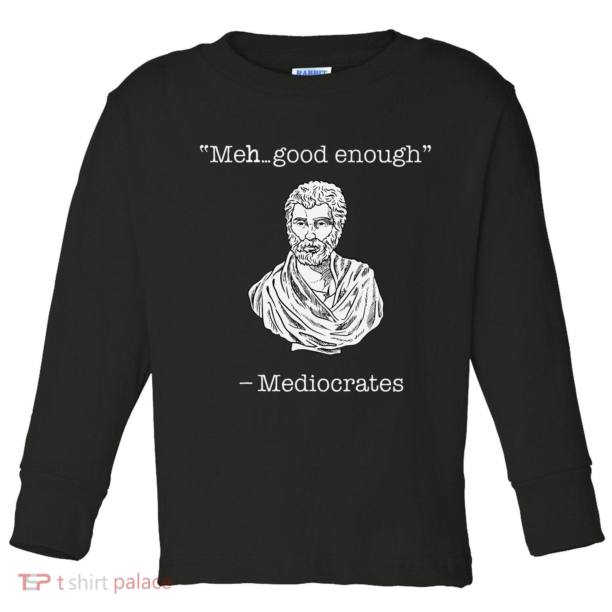 Mediocrates Meh Good Enough Greek Mediocrates Toddler Long Sleeve Shirt