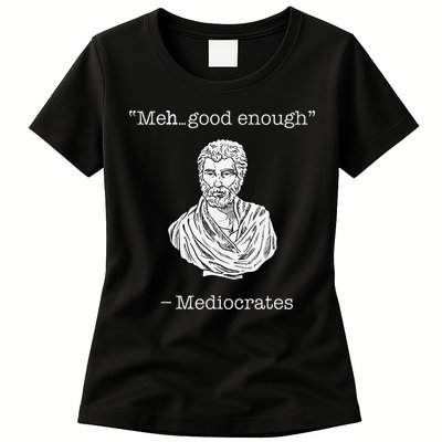 Mediocrates Meh Good Enough Greek Mediocrates Womens T-Shirt