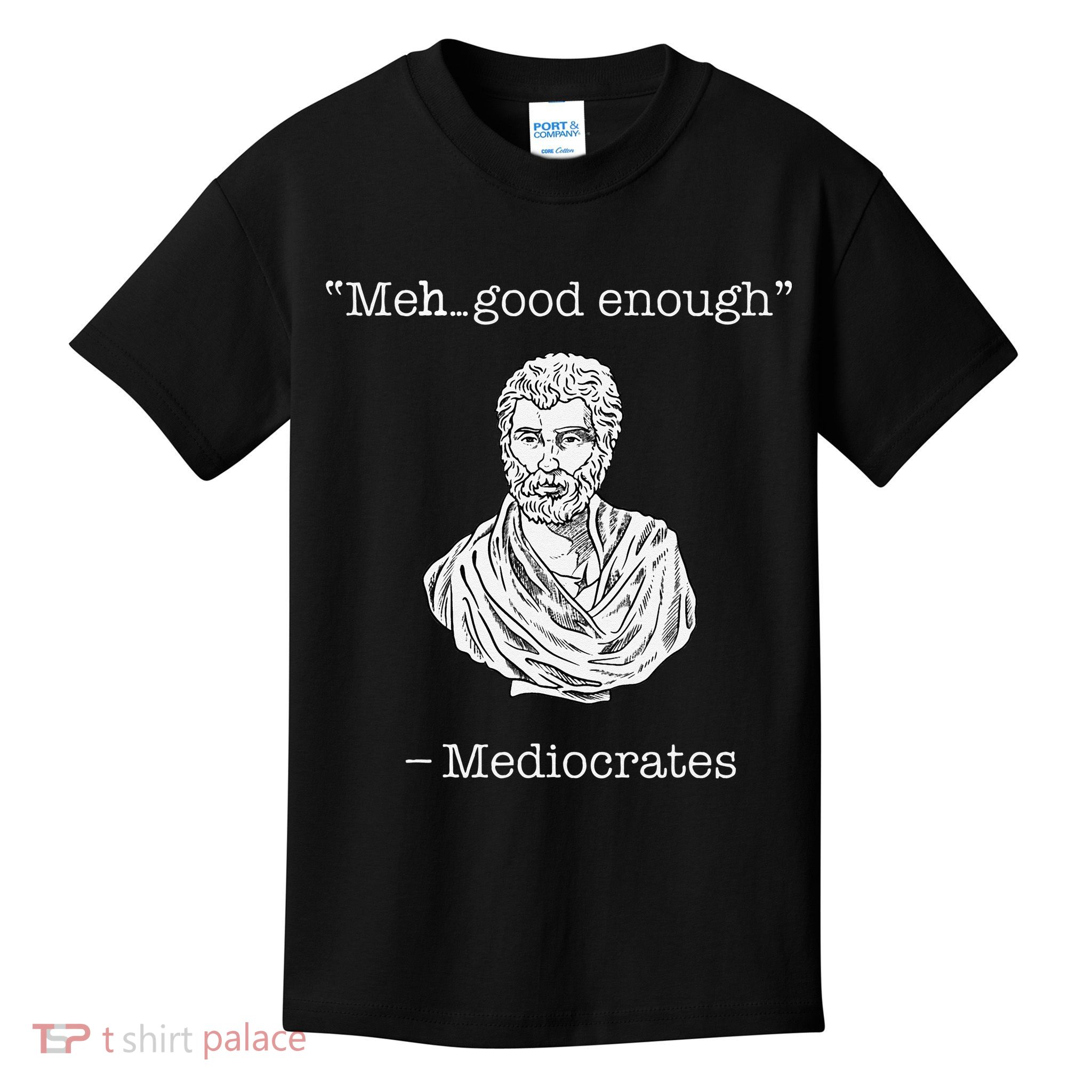 Mediocrates Meh Good Enough Greek Mediocrates Kids T-Shirt