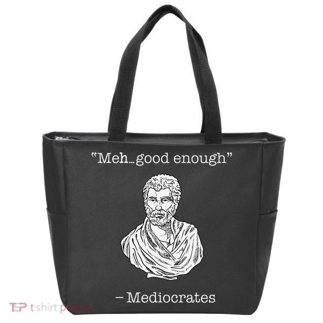 Mediocrates Meh Good Enough Greek Mediocrates Zip Tote Bag