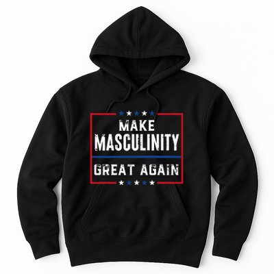 Make Masculinity Great Again Hoodie